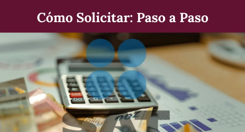 Cómo Solicitar: Paso a Paso