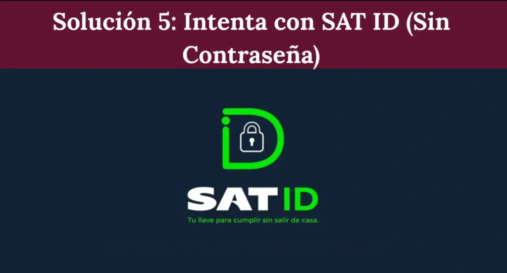 Solución 5: Intenta con SAT ID si no tienes contraseña