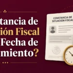 ¿Constancia de Situación Fiscal Tiene Fecha de Vencimiento