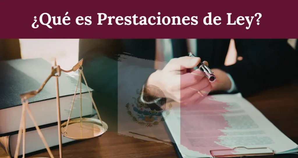 ¿Qué es Prestaciones de Ley